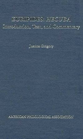 Euripides: Hecuba: Introduction, Text, and Commentary by Euripides 9780788506123