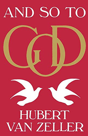 And So to God by Hubert Van Zeller 9780932506603