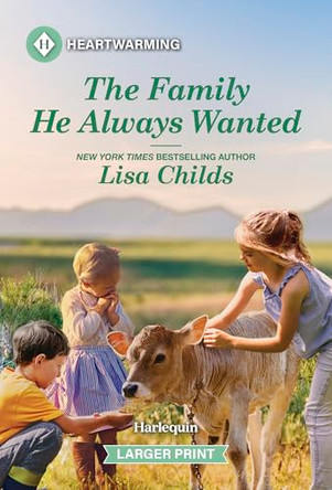 The Family He Always Wanted by Lisa Childs 9781335605184