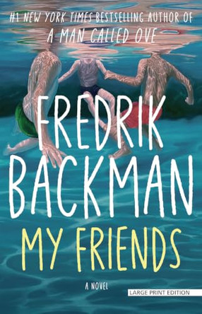 My Friends by Fredrik Backman 9781420535624