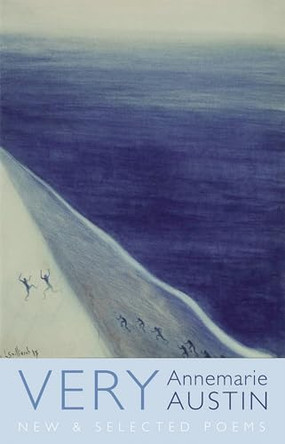 Very: New and Selected Poems by Annemarie Austin 9781852247959