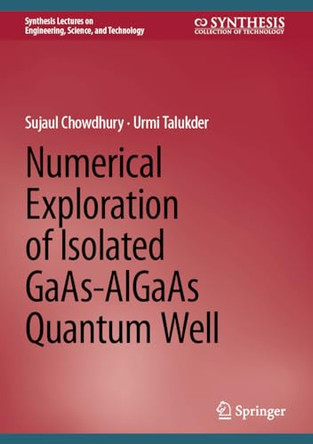 Numerical Exploration of Isolated GaAs-AlGaAs Quantum Well by Sujaul Chowdhury 9783031538155