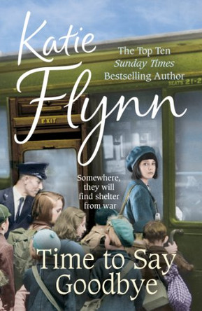 Time to Say Goodbye by Katie Flynn 9780099574668