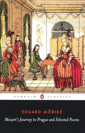 Mozart's Journey to Prague and Selected Poems by Eduard Mörike 9780140447378