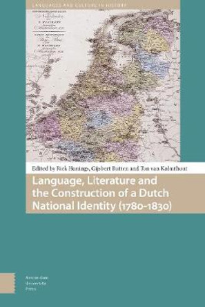 Language, Literature and the Construction of a Dutch National Identity (1780-1830) by Gijsbert Rutten