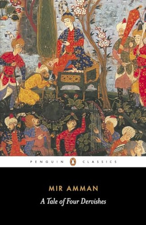 A Tale of Four Dervishes by Mir Amman 9780140455182