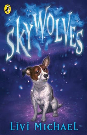 Sky Wolves by Livi Michael 9780141319247