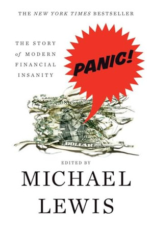Panic: The Story of Modern Financial Insanity by Michael Lewis 9780393337983