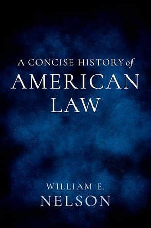 A Concise History of American Law by William E. Nelson 9780197831137