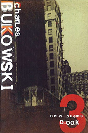 New Poems Book Three by Charles Bukowski 9780753512623