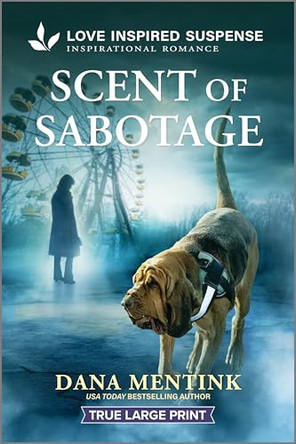 Scent of Sabotage by Dana Mentink 9781335400222