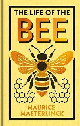 The Life of the Bee by Maurice Maeterlinck 9781398867550