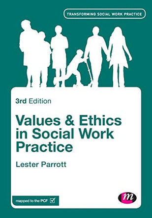 Values and Ethics in Social Work Practice by Lester Parrott 9781446293881