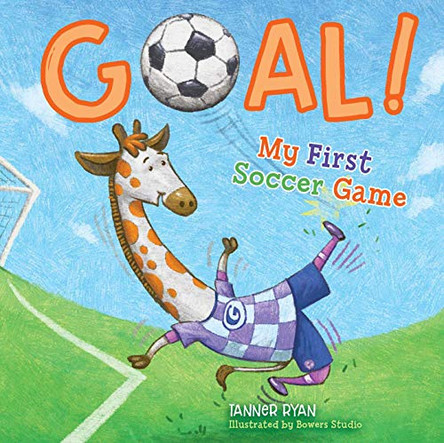 Goal! My First Soccer Game by Tanner Ryan 9781953344267