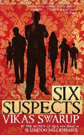 Six Suspects: Streaming on Disney Hotstar as THE GREAT INDIAN MURDER by Vikas Swarup 9781784163792