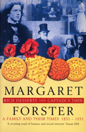Rich Desserts And Captain's Thin: A Family and Their Times 1831-1931 by Margaret Forster 9781784705541