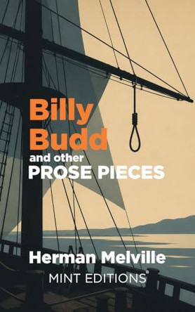 Billy Budd and other Prose Pieces by Herman Melville 9798888975718