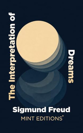 The Interpretation of Dreams by Sigmund Freud 9798888976630