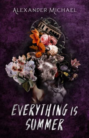 Everything Is Summer by Alexander Michael 9780648978725