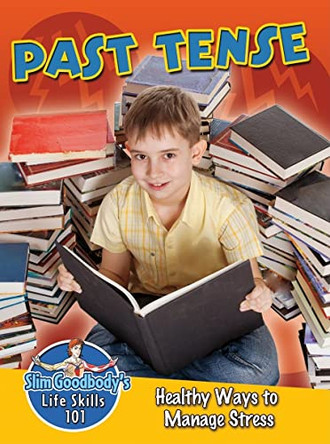 Past Tense: Healthy Ways to Manage Stress by John Burstein 9780778747963