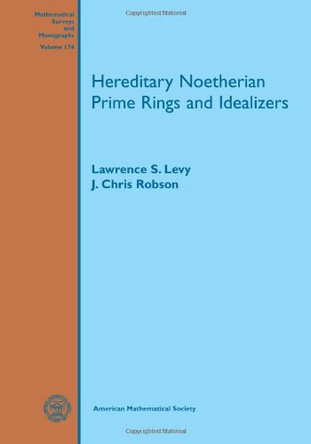 Hereditary Noetherian Prime Rings and Idealizers by Lawrence S. Levy 9780821853504