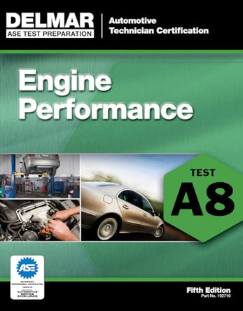 ASE Test Preparation - A8 Engine Performance by Delmar Cengage Learning 9781111127107
