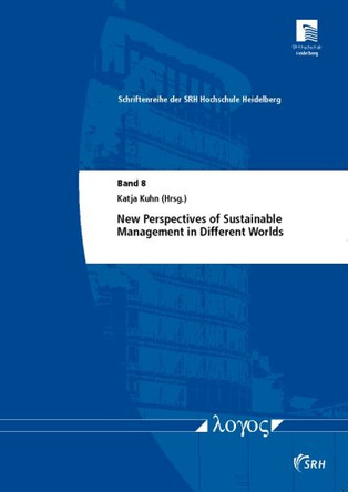 New Perspectives of Sustainable Management in Different Worlds by Katja Kuhn 9783832529260