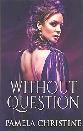 Without Question by Pamela Christine 9784867509098