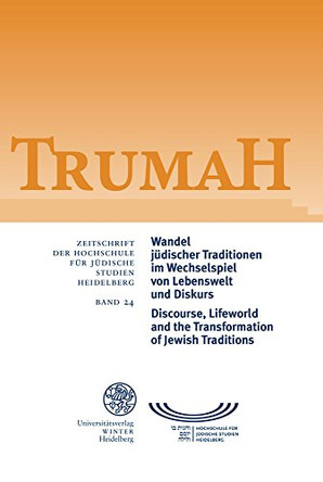 Trumah / Band 24: Wandel Judischer Traditionen Im Wechselspiel Von Lebenswelt Und Diskurs/Discourse, Lifeworld and the Transformation of Jewish Traditions by Universitatsverlag Winter 9783825368562
