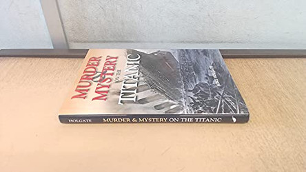 Murder & Mystery on the Titanic by Mike Holgate 9780857041210