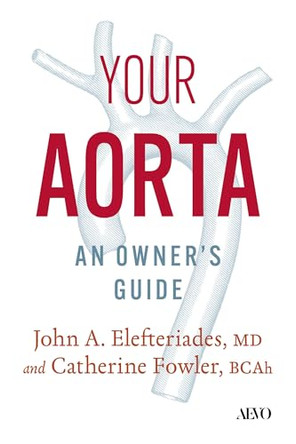 Your Aorta: An Owner's Guide by John Elefteriades 9781487559137