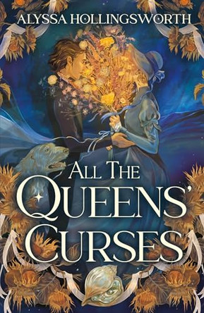 All the Queens' Curses by Alyssa Hollingsworth 9781836432876