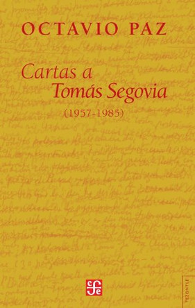 Cartas a Tomas Segovia: 1957-1985 by Octavio Paz 9789681685751
