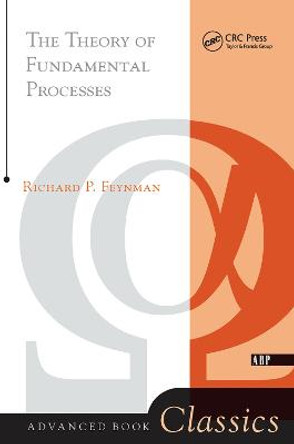 Theory of Fundamental Processes by Richard P. Feynman