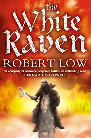 The White Raven (The Oathsworn Series, Book 3) by Robert Low 9780007287987