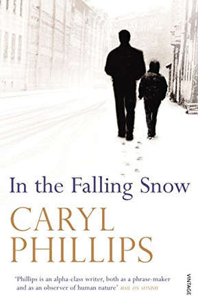 In the Falling Snow by Caryl Phillips 9780099539742