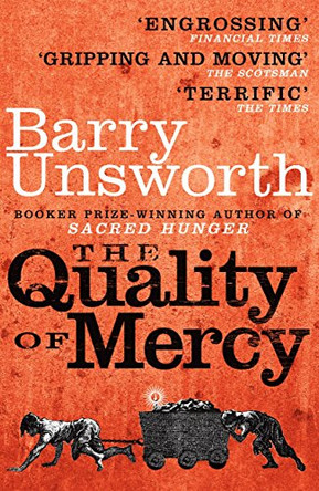 The Quality of Mercy by Barry Unsworth 9780099538226