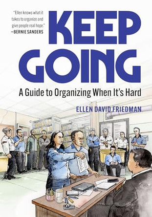 Keep Going: A Guide to Organizing When It's Hard 9798887440996
