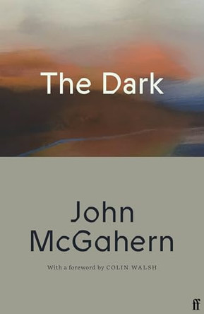 The Dark: Cillian Murphy: 'One of the greatest Irish writers’ by John McGahern 9780571399505