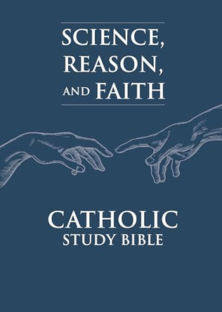 Science, Reason, and Faith Catholic Study Bible (Rsv-Ce) by Fr Robert Spitzer 9781639660445
