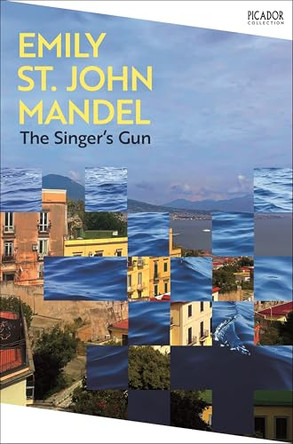 The Singer's Gun by Emily St. John Mandel 9781035097944