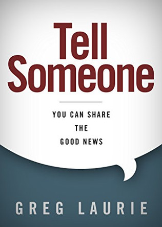 Tell Someone: You Can Share the Good News by Greg Laurie 9781433690143
