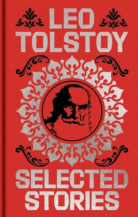 Tolstoy Selected Stories: Gilded Pocket Edition by Count Leo Nikolayevich Tolstoy, 1828-1910 9781398867000