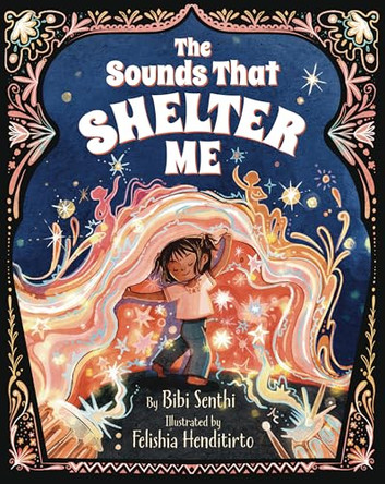 The Sounds That Shelter Me: Weathering Sensory Storms by Bibi Senthi 9781433848506