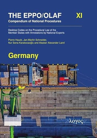 The Eppo/Olaf Compendium of National Procedures: Germany: Desktop Codes on the Procedural Law of the Member States with Annotations by National Experts by Nur Sena Karakocaoglu 9783832558918