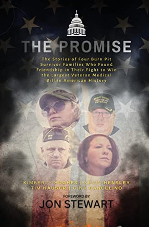 The Promise: The Stories of Four Burn Pit Survivor Families Who Found Friendship in Their Fight to Win the Largest Veteran Medical Bill in American History by Kimberly Hughes 9798888626238