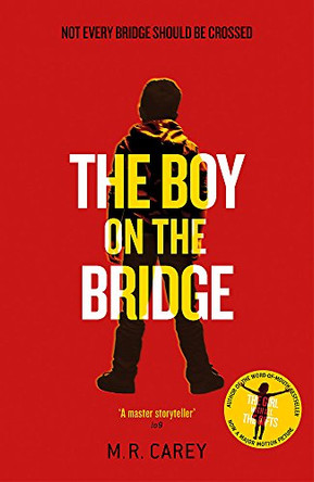 The Boy on the Bridge: Discover the word-of-mouth phenomenon by M. R. Carey 9780356503530 [USED COPY]