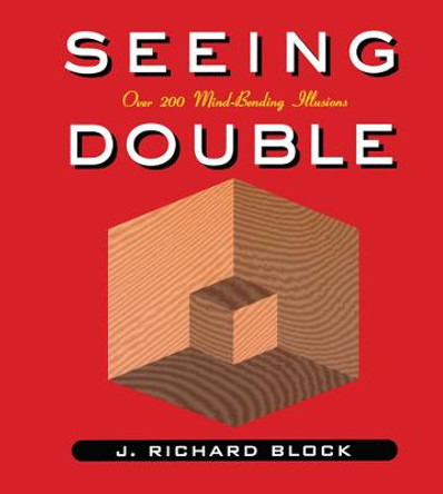 Seeing Double by J. Richard Block