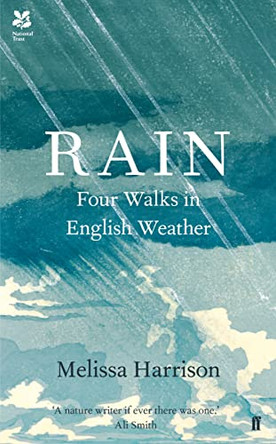 Rain: Four Walks in English Weather by Melissa Harrison 9780571328932 [USED COPY]