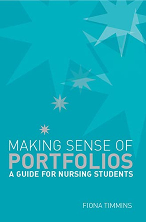 Making Sense of Nursing Portfolios: A Guide for Students by Fiona Timmins 9780335222575 [USED COPY]